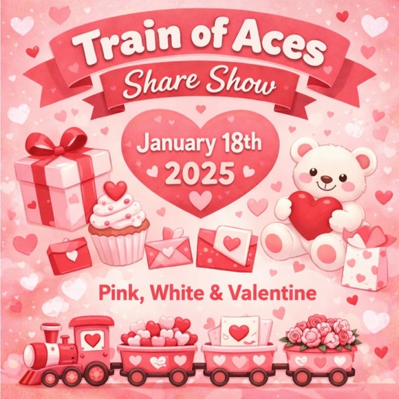 Other - Train of Aces Share Show - Valentine’s Day Edition ❤️